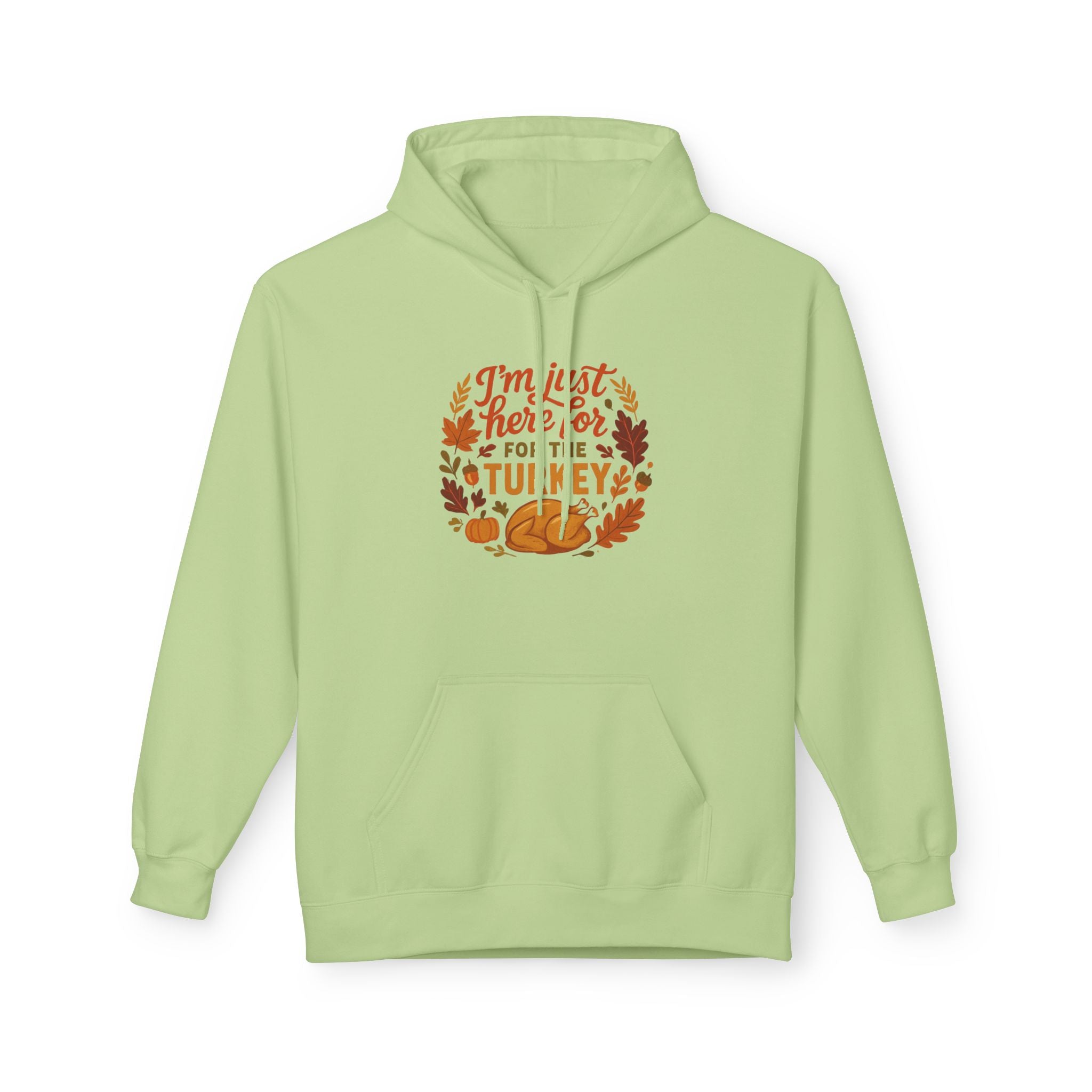 Thanksgiving Hoodie — “I’m Just Here for the Turkey” Fall Pullover